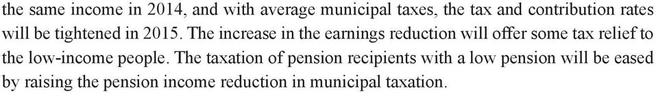 The increase in the earnings reduction will offer some tax relief to the low-income