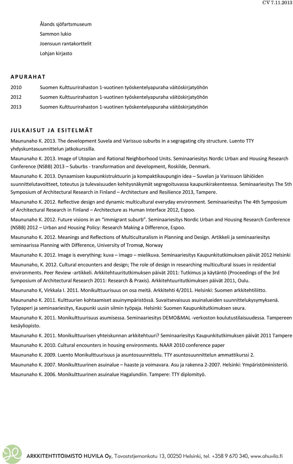 Luento TTY yhdyskuntasuunnittelun jatkokurssilla. Maununaho K. 2013. Image of Utopian and Rational Neighborhood Units.