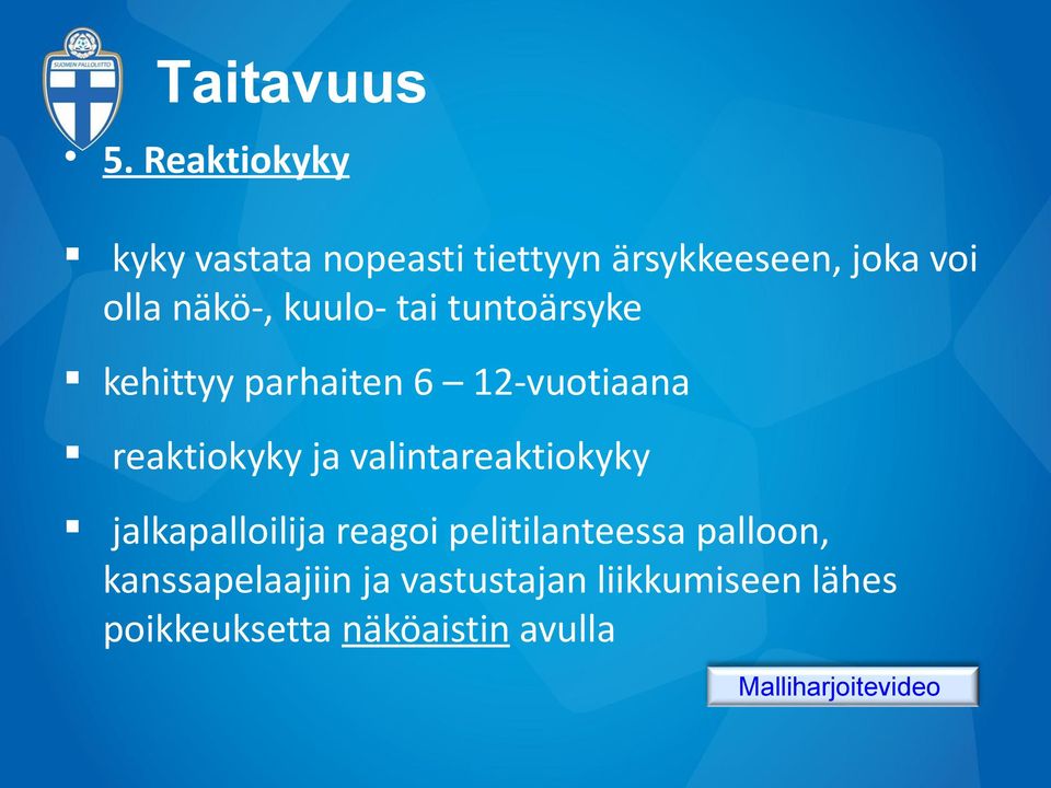 valintareaktiokyky jalkapalloilija reagoi pelitilanteessa palloon,