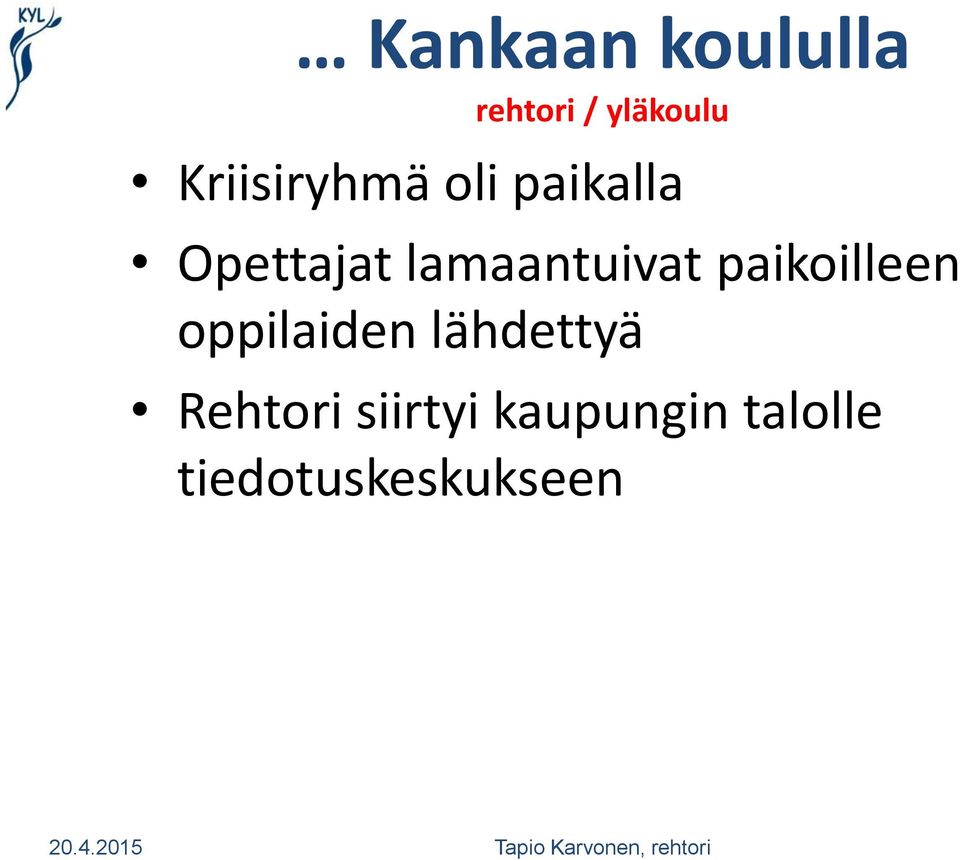 lamaantuivat paikoilleen oppilaiden