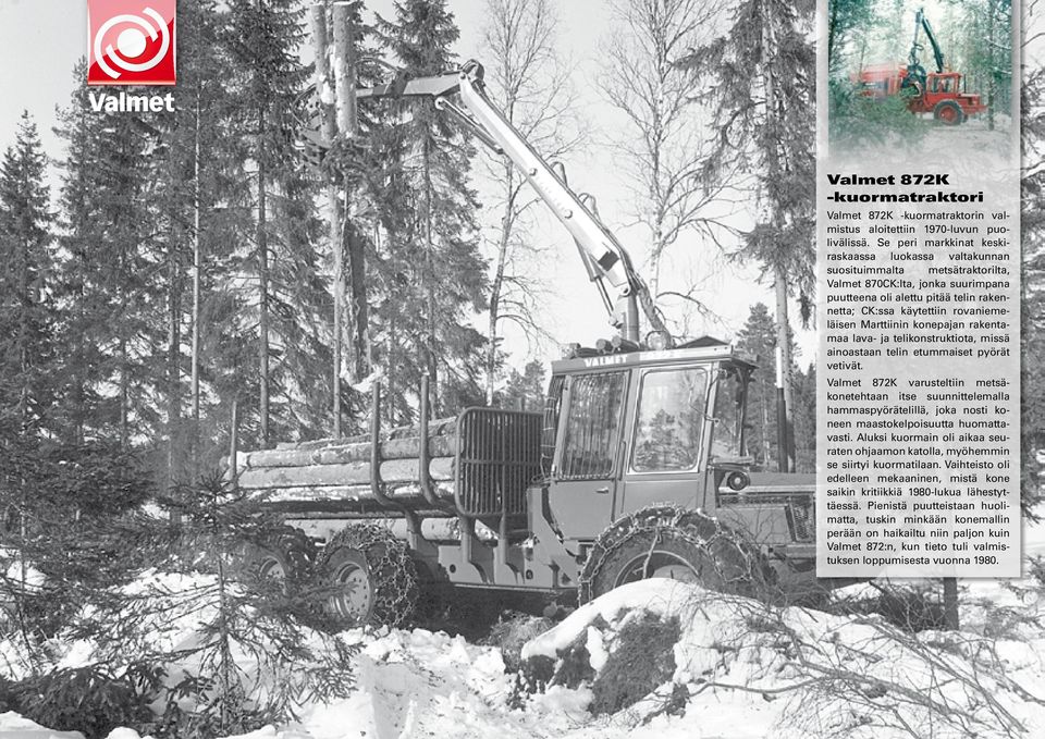 rovaniemeläisen Marttiinin konepajan rakentamaa lava- ja telikonstruktiota, missä ainoastaan telin etummaiset pyörät vetivät.