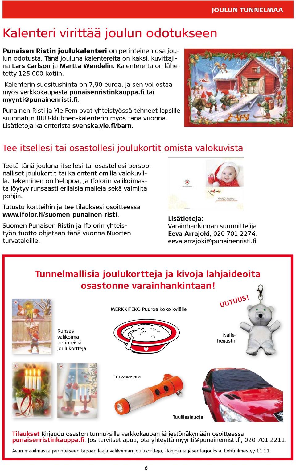 Kalenterin suositushinta on 7,90 euroa, ja sen voi ostaa myös verkkokaupasta punaisenristinkauppa.fi 