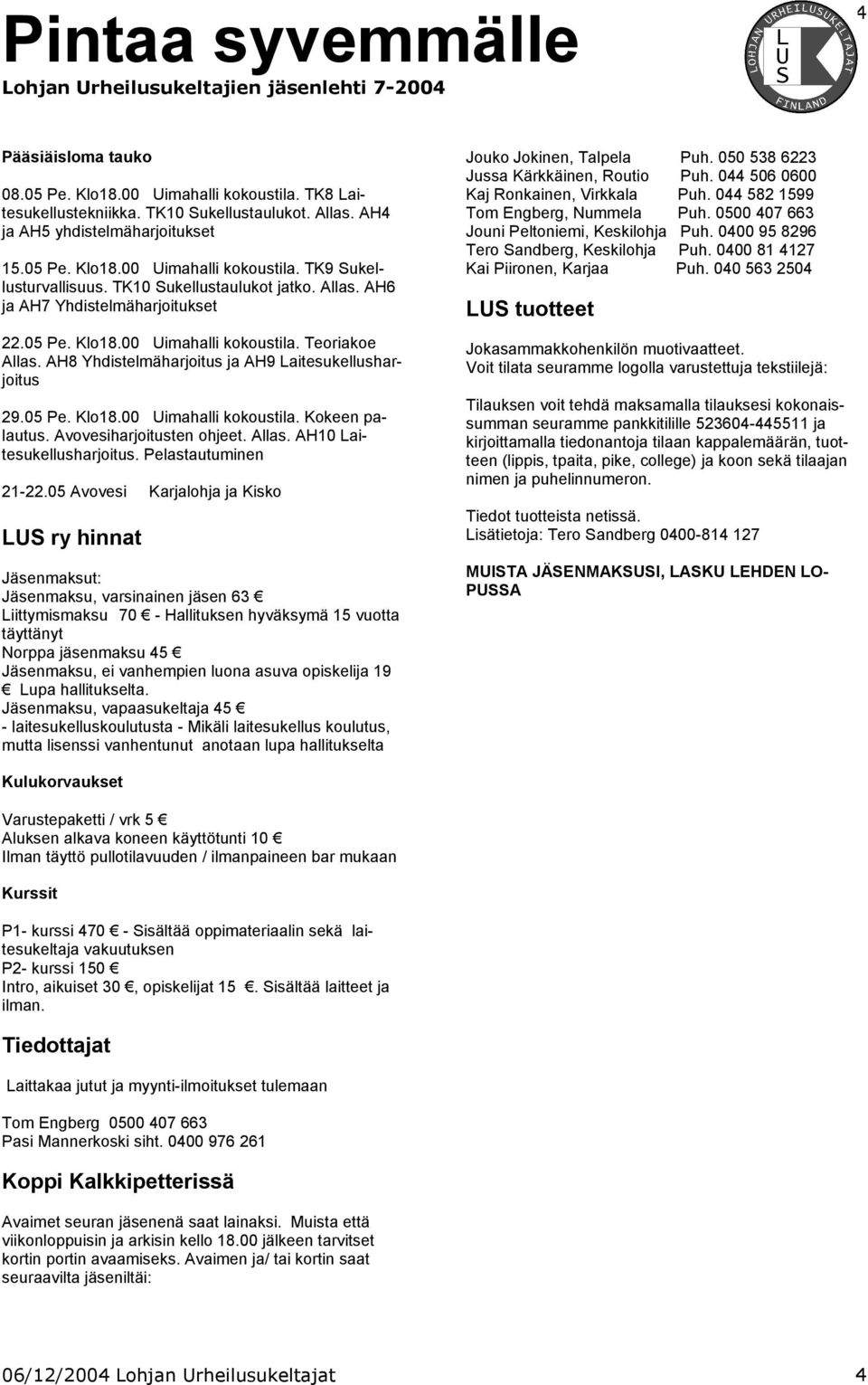 Avovesiharjoitusten ohjeet. Allas. AH10 Laitesukellusharjoitus. Pelastautuminen 21-22.
