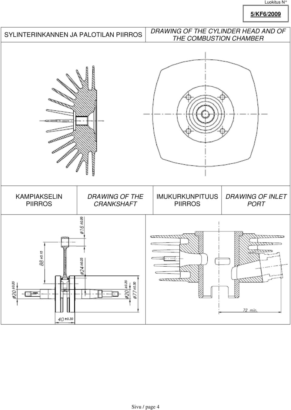 KAMPIAKSELIN PIIRROS DRAWING OF THE CRANKSHAFT