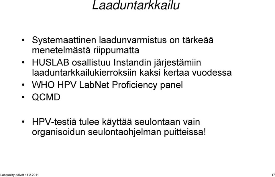 kaksi kertaa vuodessa WHO HPV LabNet Proficiency ypanel QCMD HPV-testiä tulee