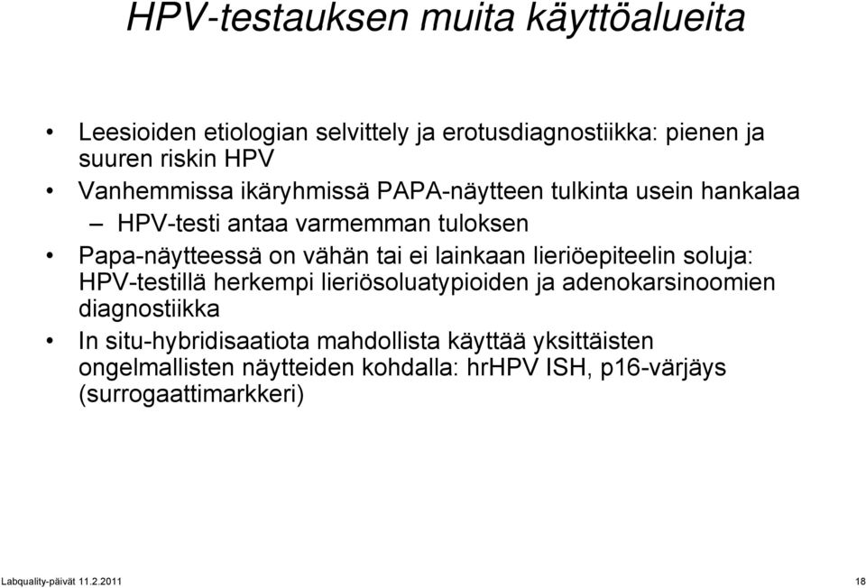 lieriöepiteelin soluja: HPV-testillä herkempi lieriösoluatypioiden ja adenokarsinoomien diagnostiikka In situ-hybridisaatiota