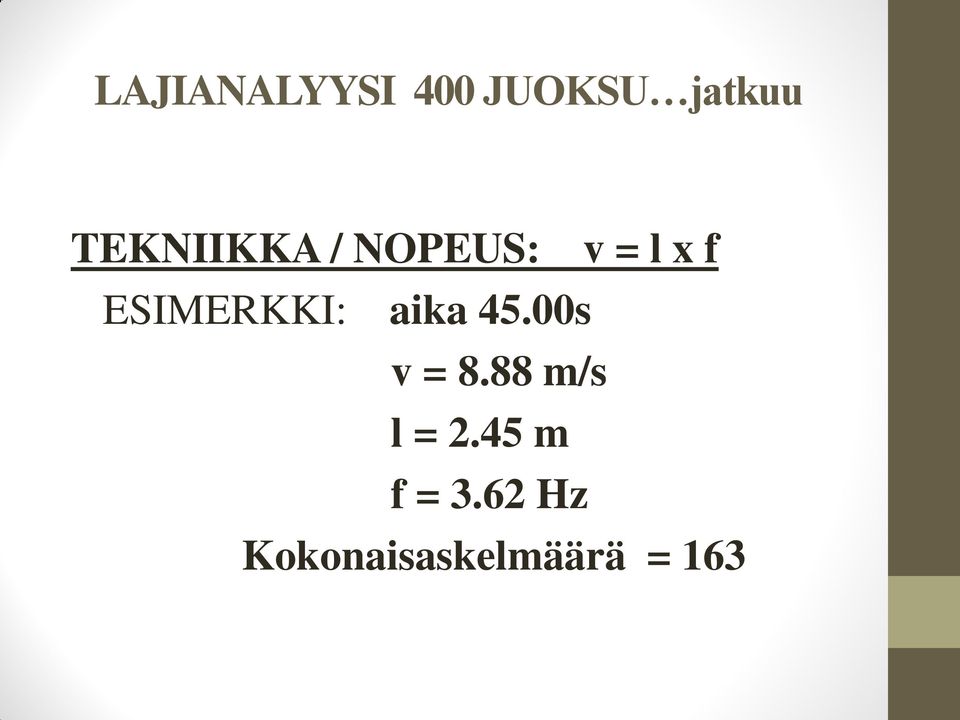 ESIMERKKI: aika 45.00s v = 8.