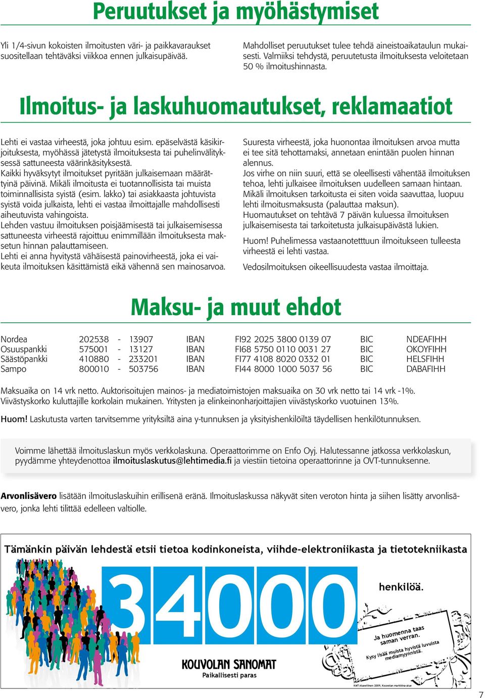 Ilmoitus- ja laskuhuomautukset, reklamaatiot Lehti ei vastaa virheestä, joka johtuu esim.