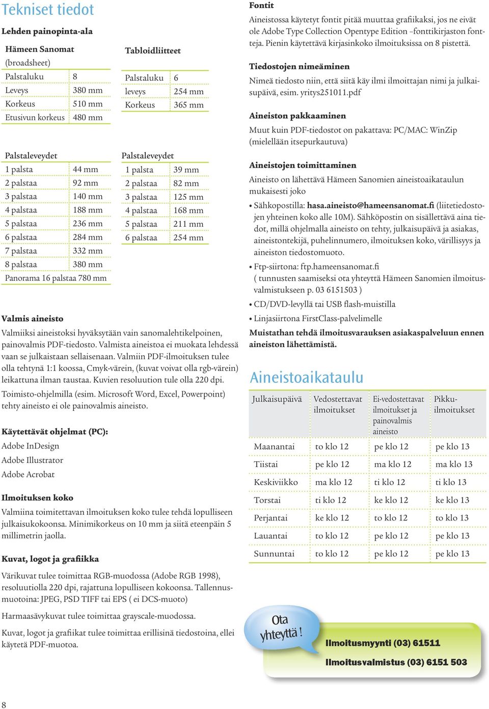 PDF-tiedosto. Valmista aineistoa ei muokata lehdessä vaan se julkaistaan sellaisenaan.