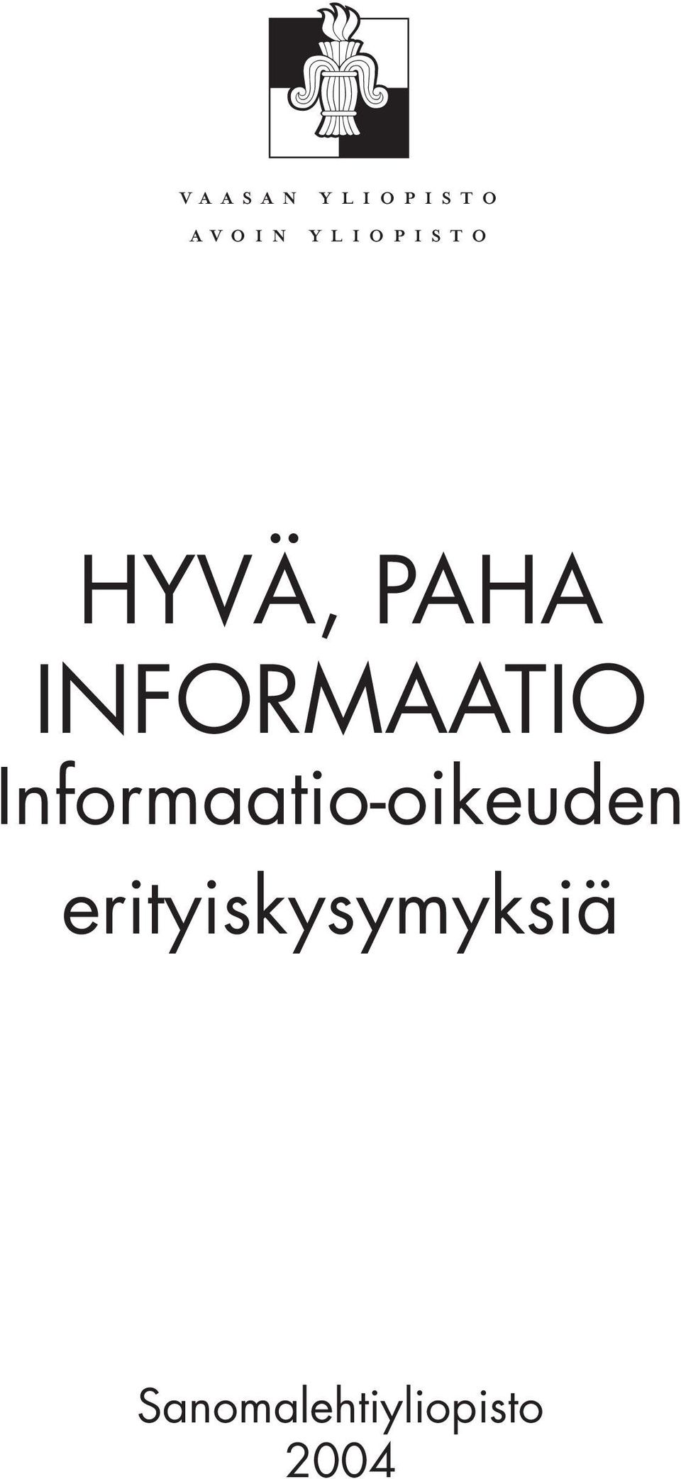 INFORMAATIO Informaatio-oikeuden