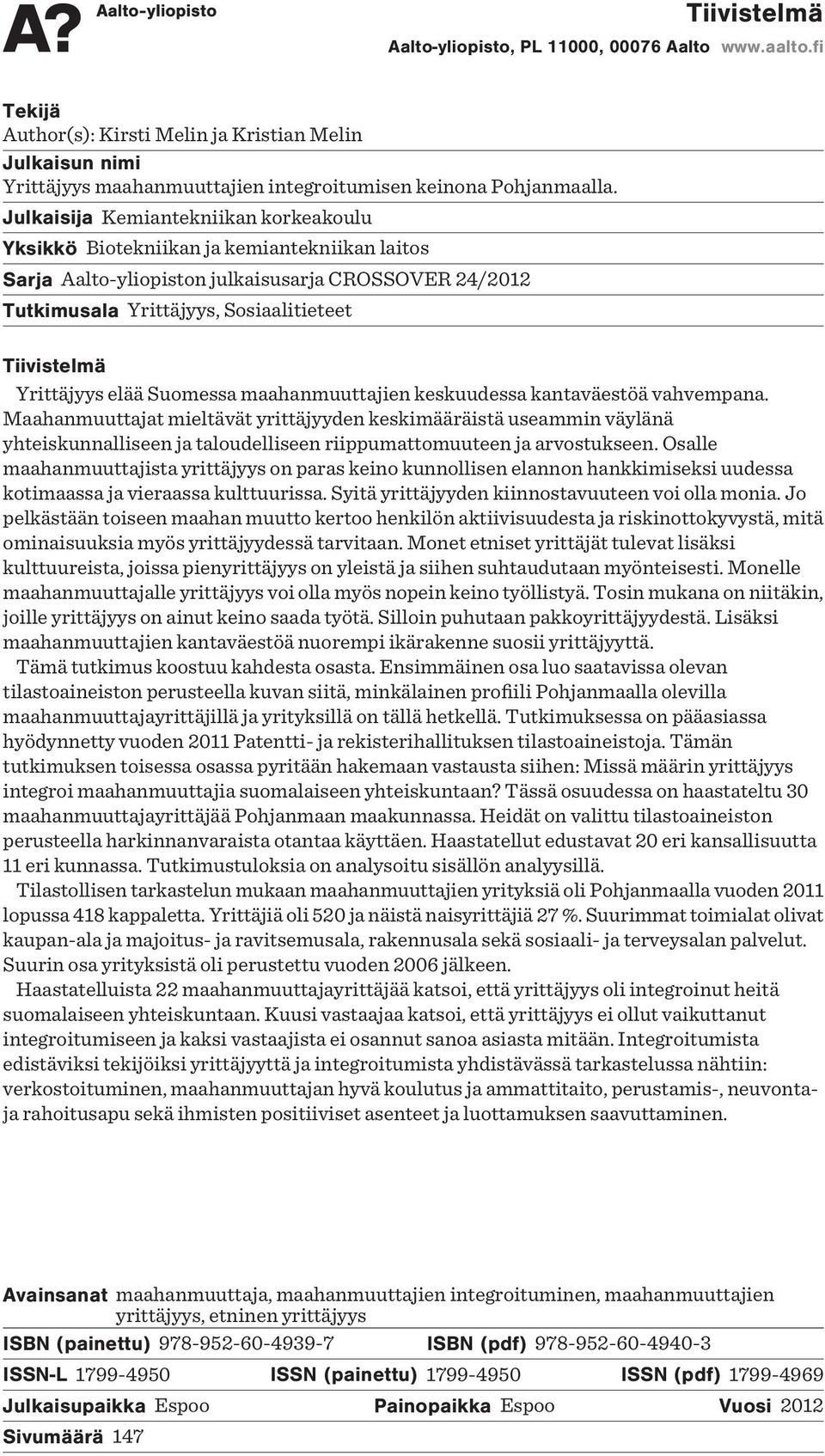 Yrittäjyys elää Suomessa maahanmuuttajien keskuudessa kantaväestöä vahvempana.