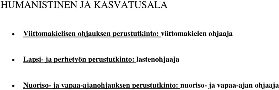 perhetyön perustutkinto: lastenohjaaja Nuoriso- ja