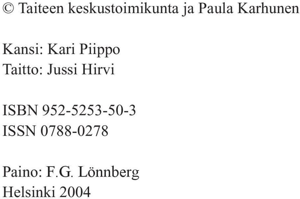 Jussi Hirvi ISBN 952-5253-50-3 ISSN