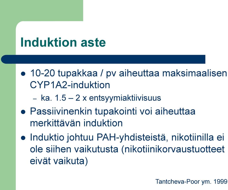 5 2 x entsyymiaktiivisuus Passiivinenkin tupakointi voi aiheuttaa