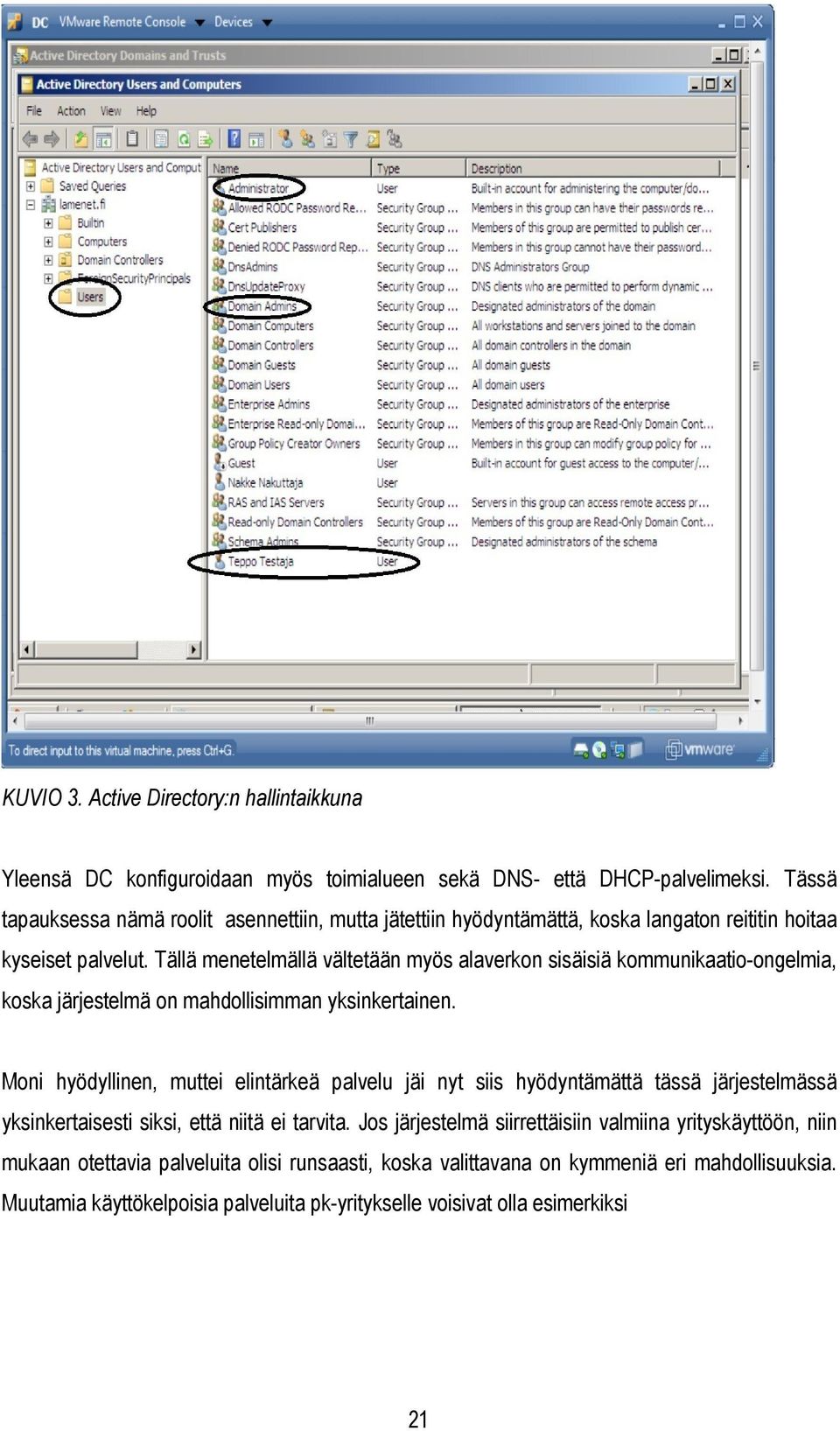 Tällä menetelmällä vältetään myös alaverkon sisäisiä kommunikaatio-ongelmia, koska järjestelmä on mahdollisimman yksinkertainen.