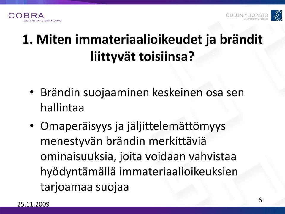 jäljittelemättömyys menestyvän brändin merkittäviä ominaisuuksia,