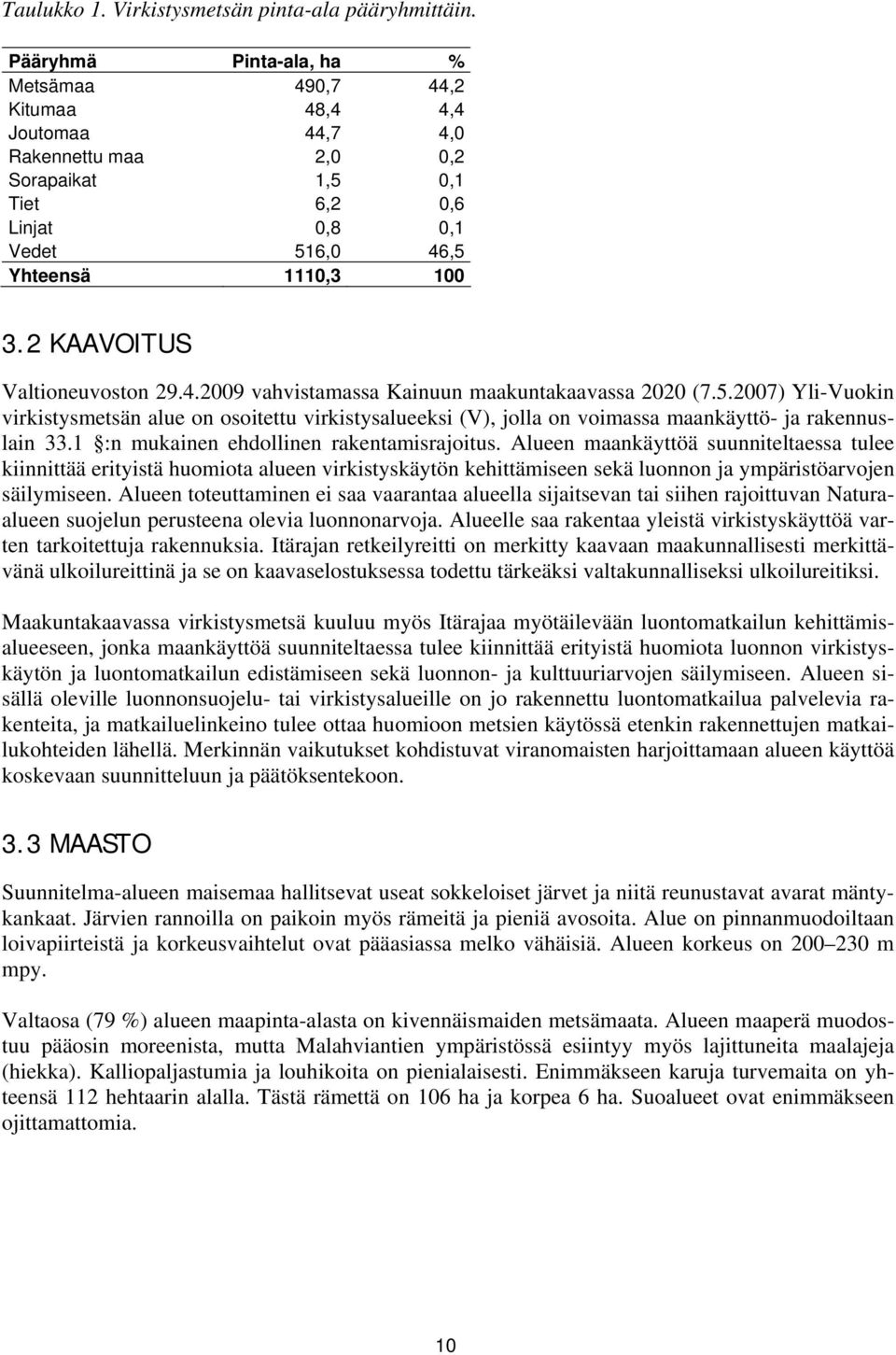 2 KAAVOITUS Valtioneuvoston 29.4.2009 vahvistamassa Kainuun maakuntakaavassa 2020 (7.5.
