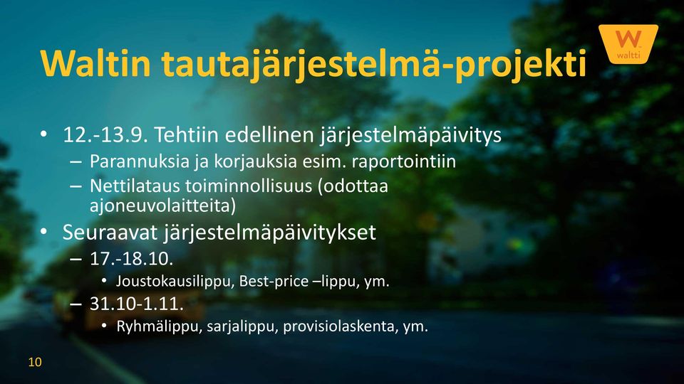 raportointiin Nettilataus toiminnollisuus (odottaa ajoneuvolaitteita) Seuraavat