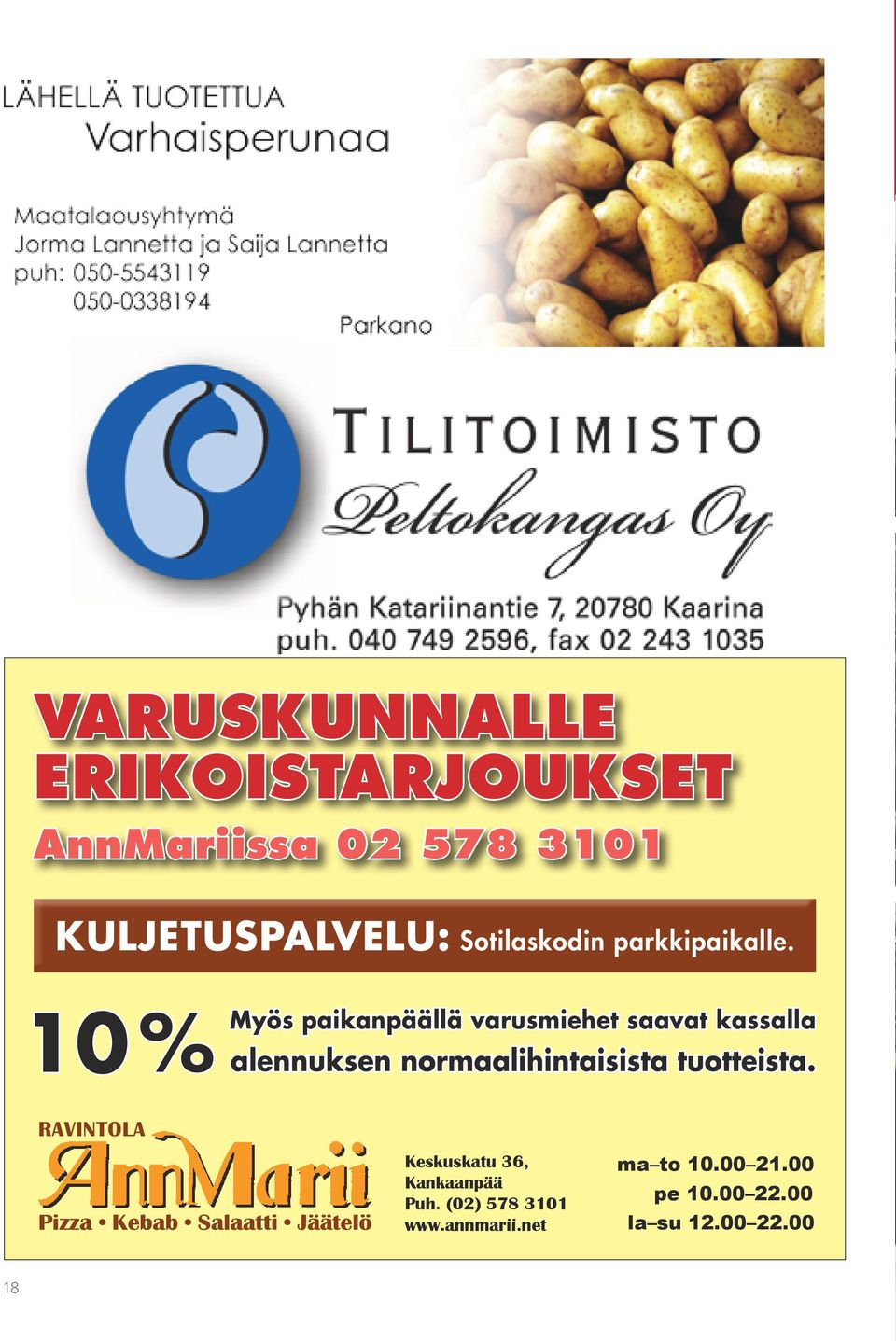 10 % Myös paikanpäällä varusmiehet saavat kassalla alennuksen