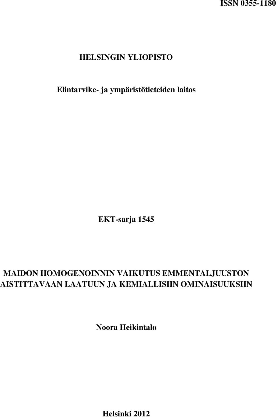 HOMOGENOINNIN VAIKUTUS EMMENTALJUUSTON AISTITTAVAAN