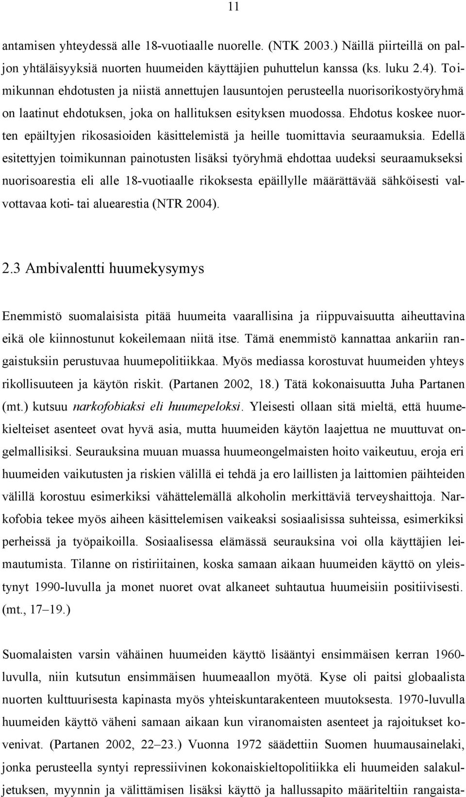 Ehdotus koskee nuorten epäiltyjen rikosasioiden käsittelemistä ja heille tuomittavia seuraamuksia.