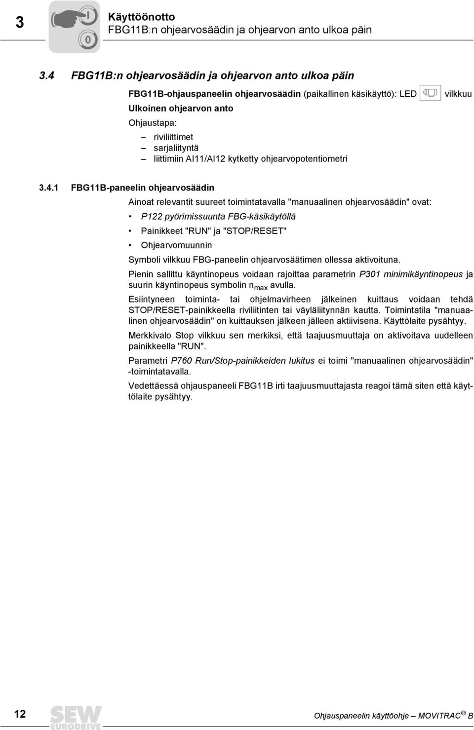 A11/A12 kytketty ohjearvopotentiometri vilkkuu 3.4.