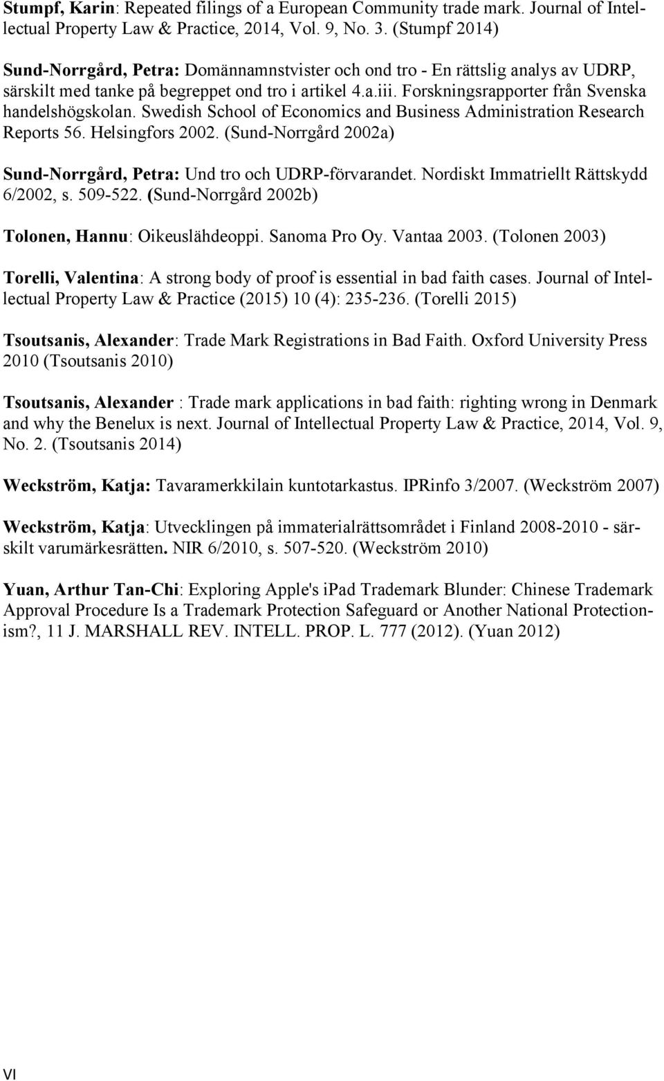 Forskningsrapporter från Svenska handelshögskolan. Swedish School of Economics and Business Administration Research Reports 56. Helsingfors 2002.