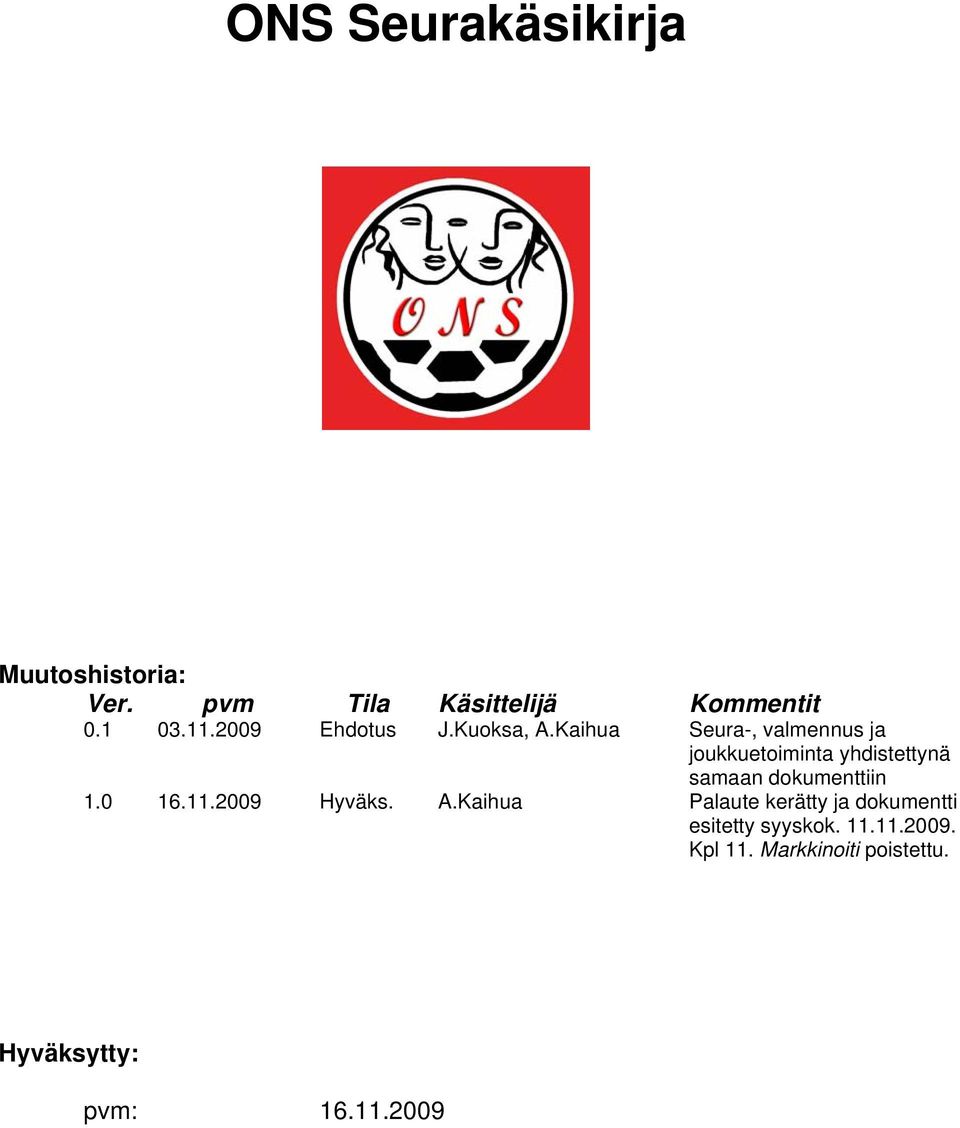 Kaihua Seura-, valmennus ja joukkuetoiminta yhdistettynä samaan dokumenttiin 1.0 16.