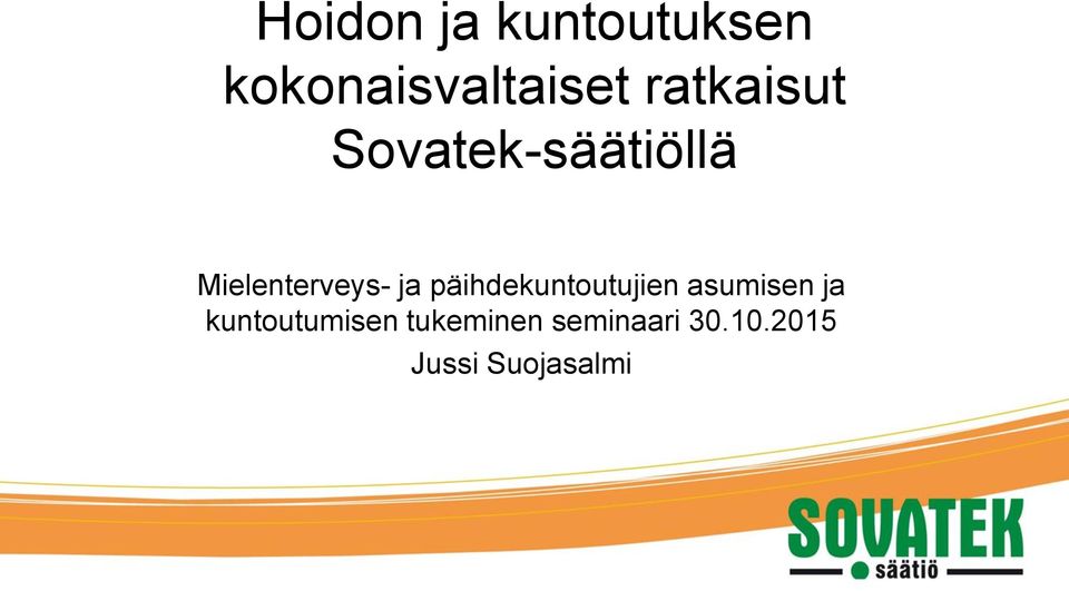 ja päihdekuntoutujien asumisen ja