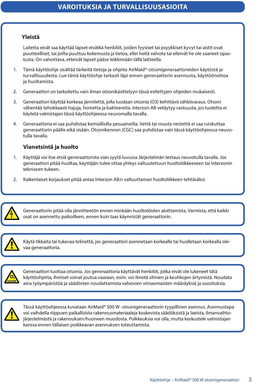 Tämä käyttöohje sisältää tärkeitä tietoja ja ohjeita AirMaid -otsonigeneraattoreiden käytöstä ja turvallisuudesta.