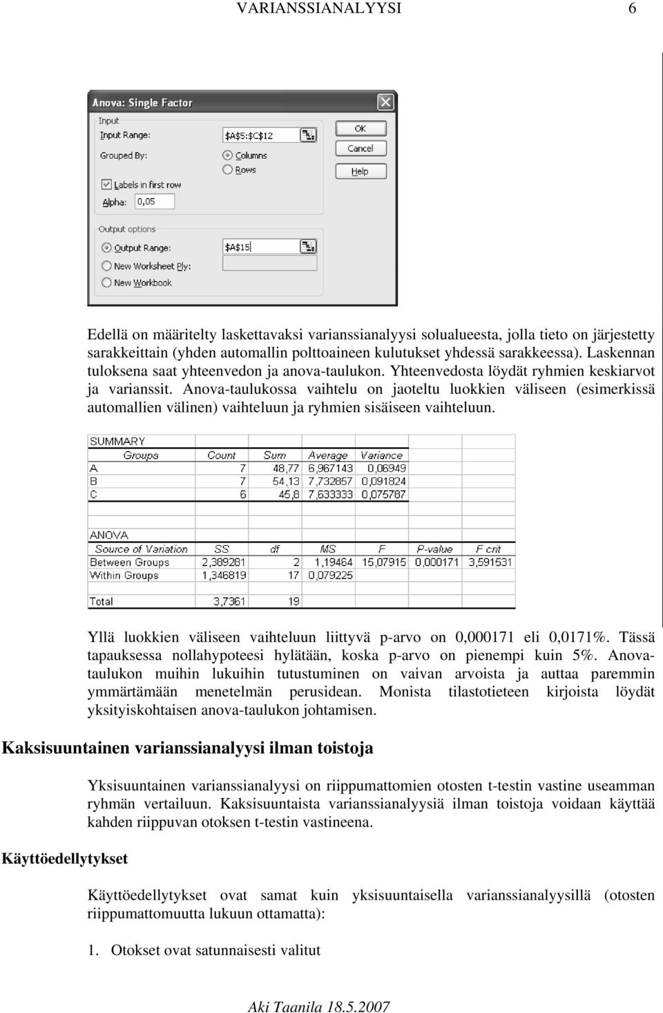 Anova-taulukossa vaihtelu on jaoteltu luokkien väliseen (esimerkissä automallien välinen) vaihteluun ja ryhmien sisäiseen vaihteluun.