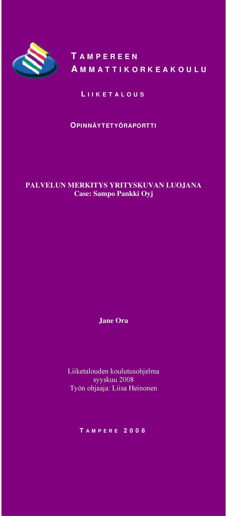 LUOJANA Case: Sampo Pankki Oyj Jane Ora Liiketalouden