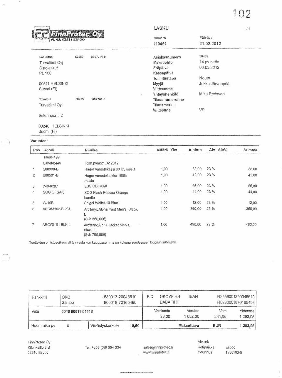 HELSINKI Suomi (F!) Varusteet Pos Koodi Nimike Määrä Yks ä-hinta Alv Ale% Summa Tilaus;499 Lähete:446 Töim.pvm:21.02.