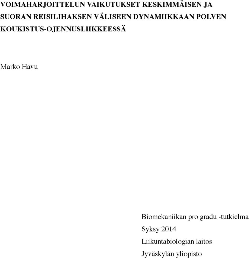 KOUKISTUS-OJENNUSLIIKKEESSÄ Marko Havu Biomekaniikan pro