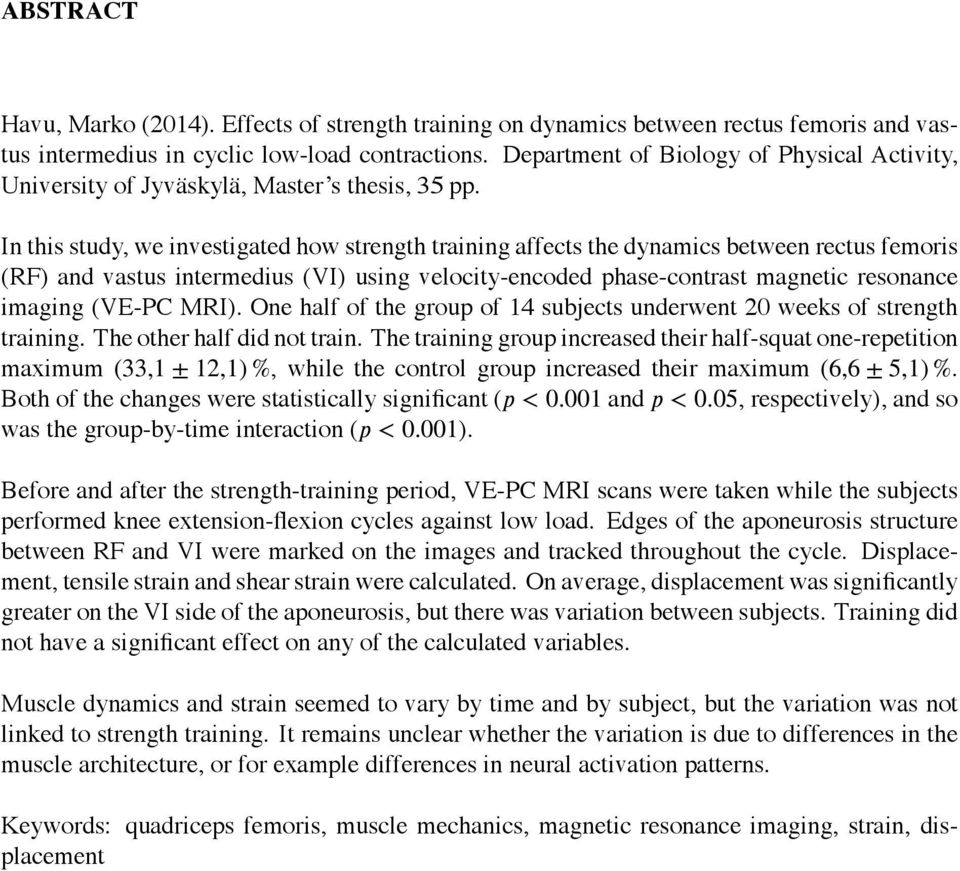 In this study, we investigated how strength training affects the dynamics between rectus femoris (RF) and vastus intermedius (VI) using velocity-encoded phase-contrast magnetic resonance imaging