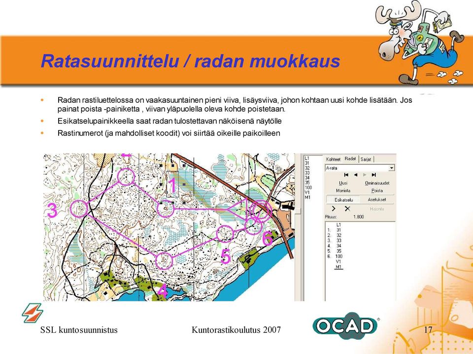 Jos painat poista -painiketta, viivan yläpuolella oleva kohde poistetaan.