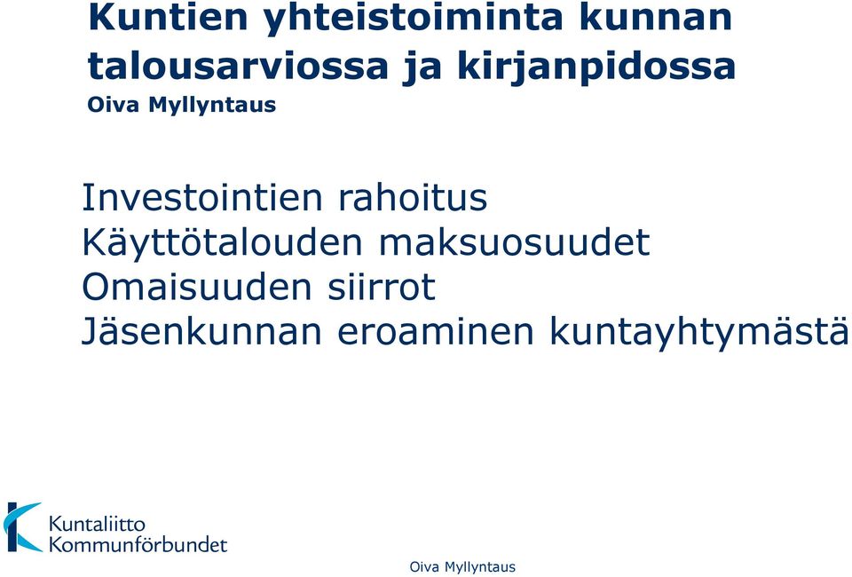 Investointien rahoitus Käyttötalouden