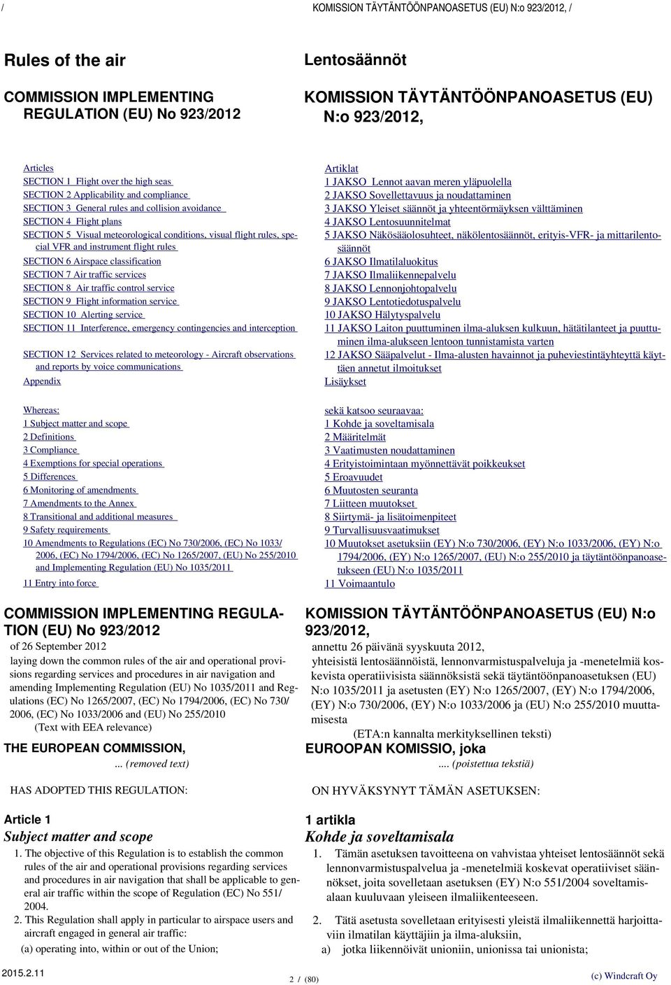 flight rules, special VFR and instrument flight rules SECTION 6 Airspace classification SECTION 7 Air traffic services SECTION 8 Air traffic control service SECTION 9 Flight information service