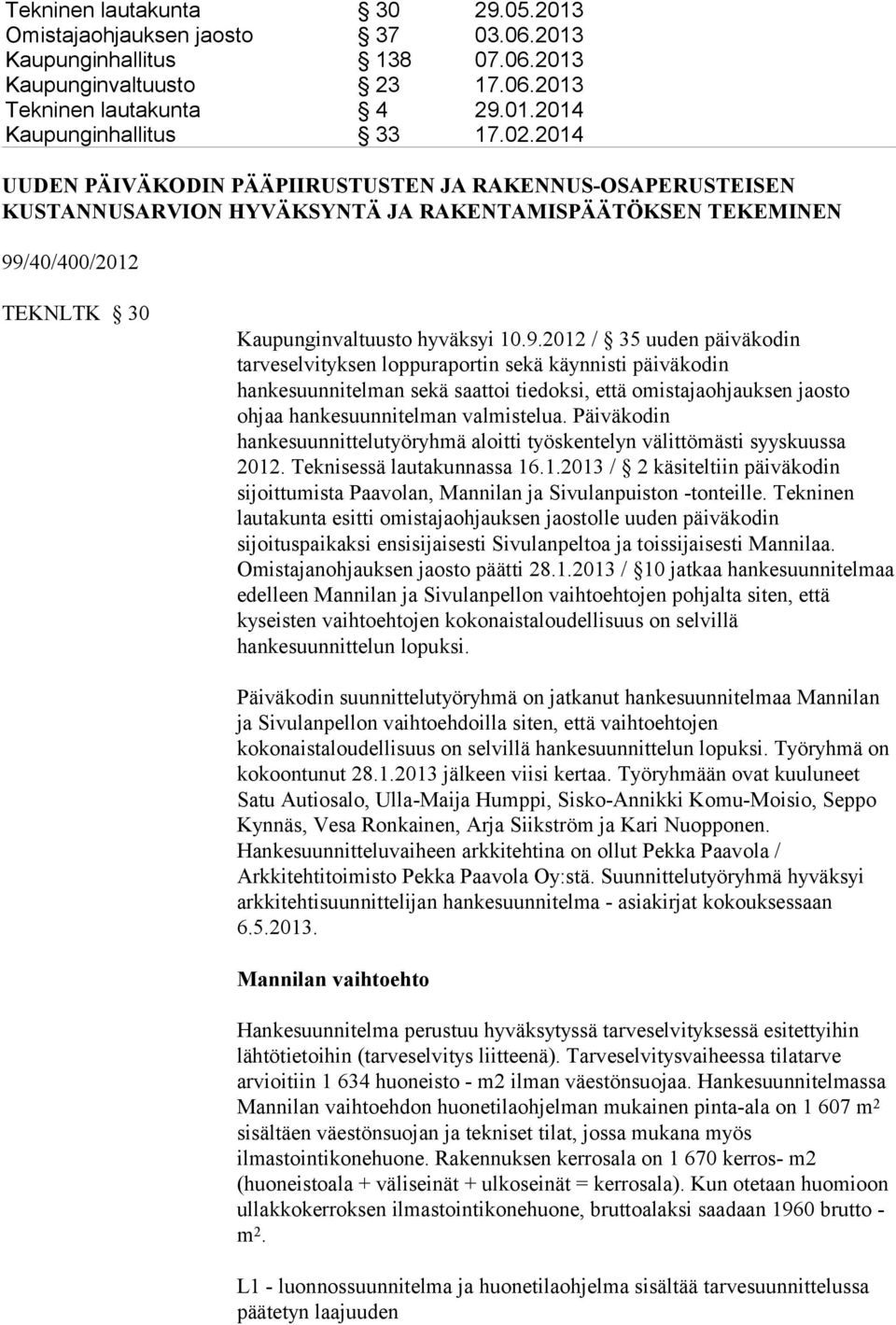 /40/400/2012 TEKNLTK 30 Kaupunginvaltuusto hyväksyi 10.9.