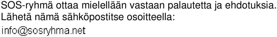 palautetta ja ehdotuksia.