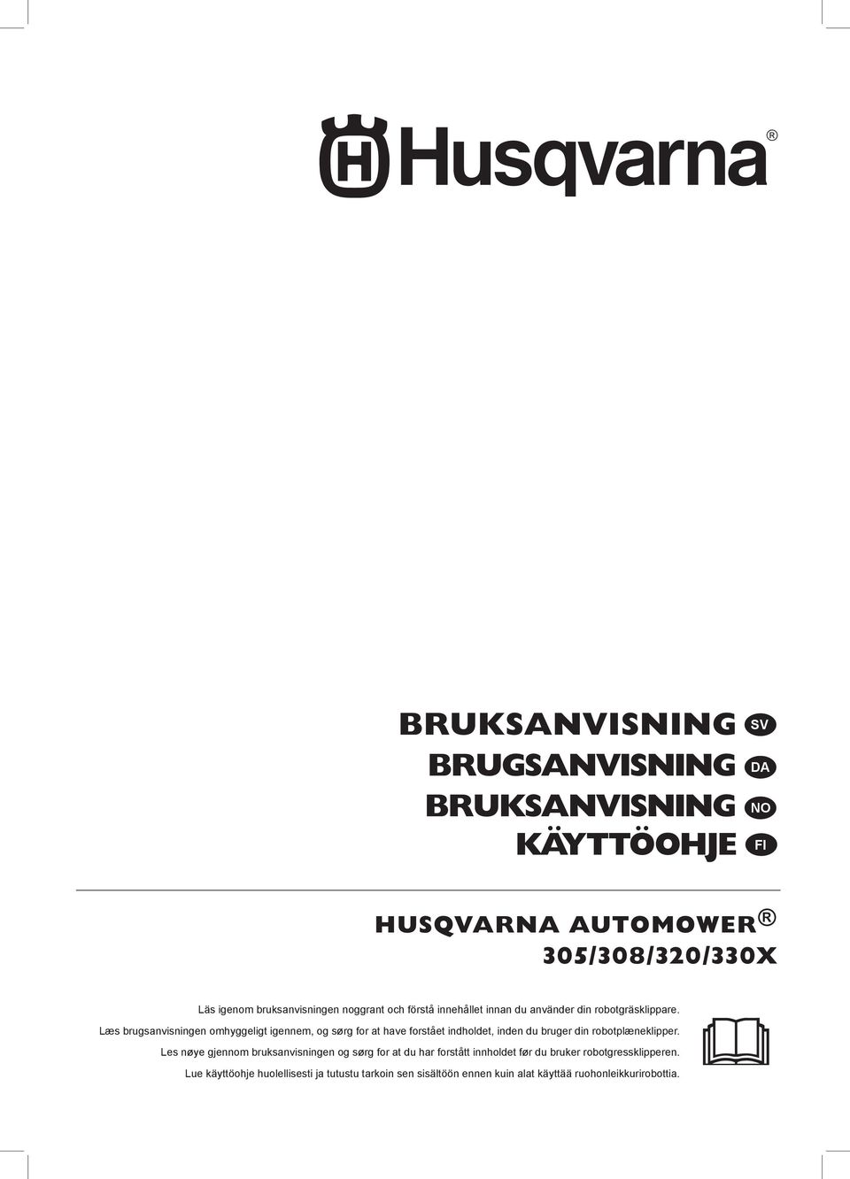 Læs brugsanvisningen omhyggeligt igennem, og sørg for at have forstået indholdet, inden du bruger din robotplæneklipper.