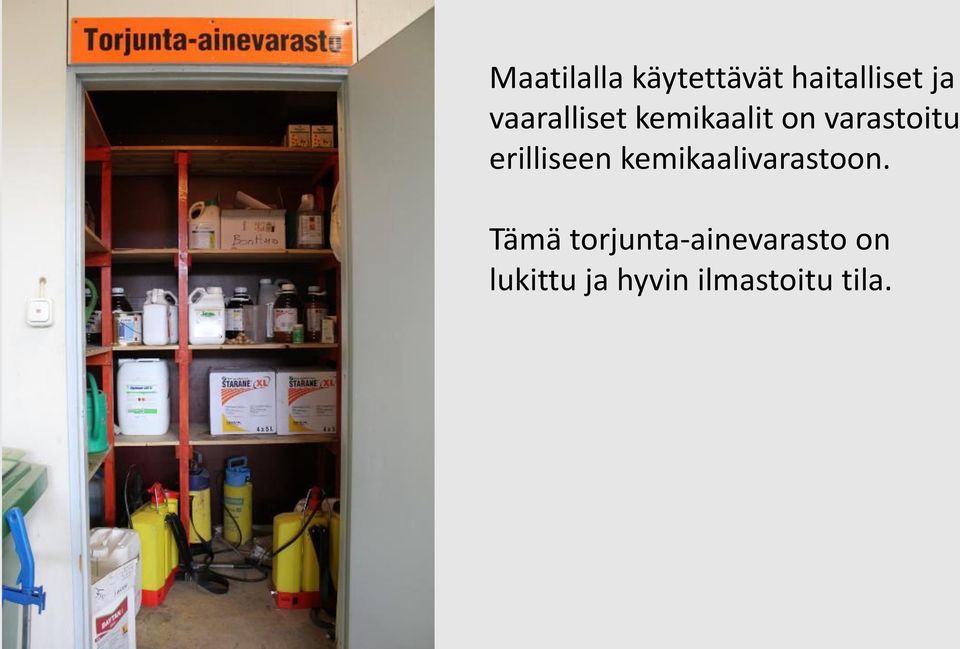 erilliseen kemikaalivarastoon.