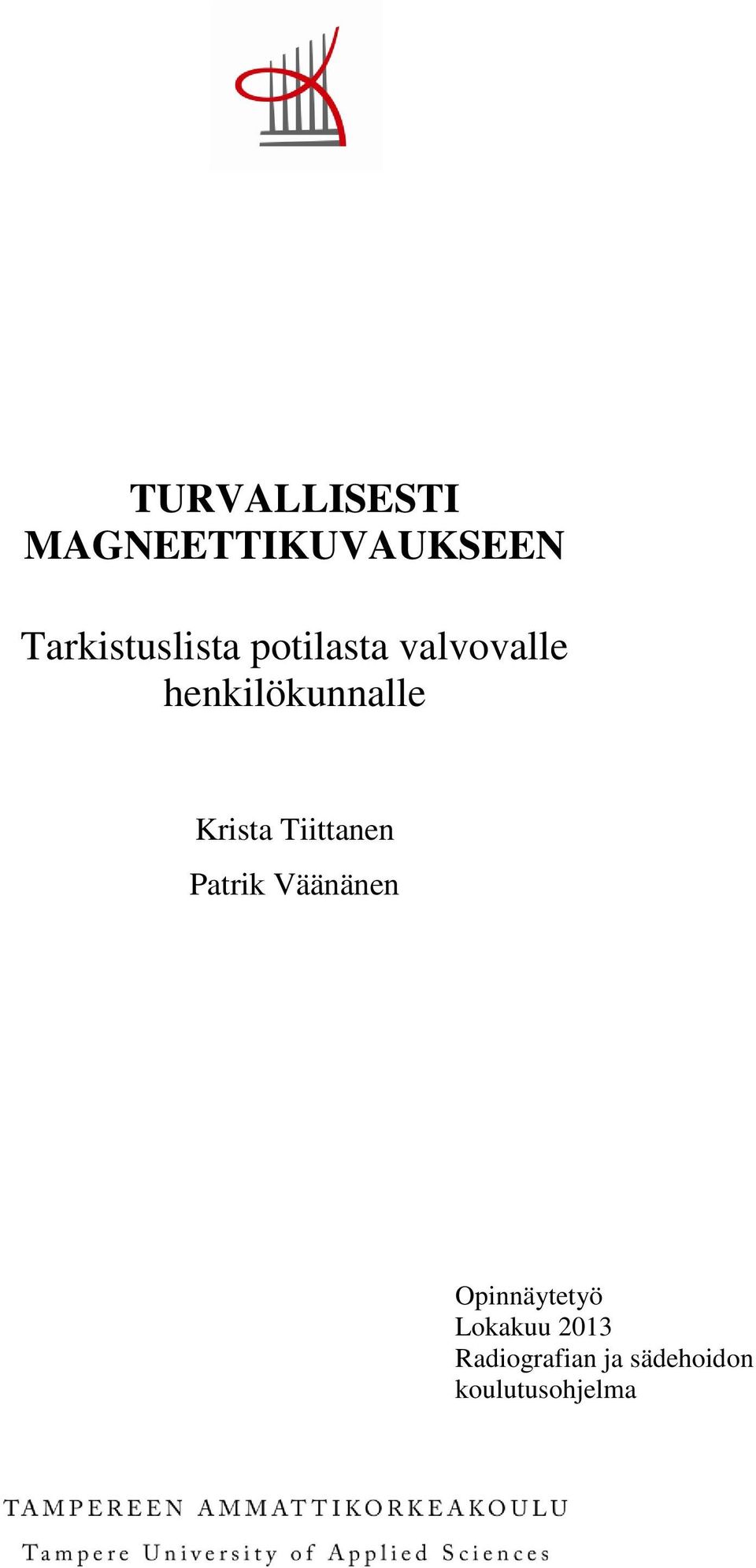 henkilökunnalle Krista Tiittanen Patrik