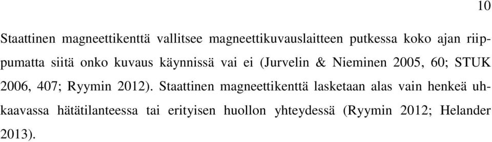 2006, 407; Ryymin 2012).