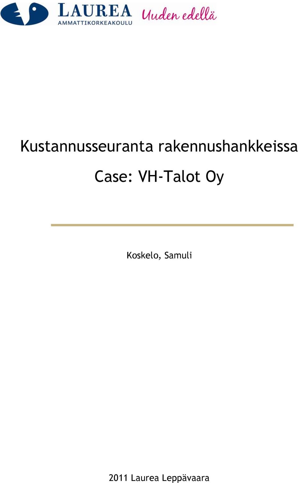 Case: VH-Talot Oy