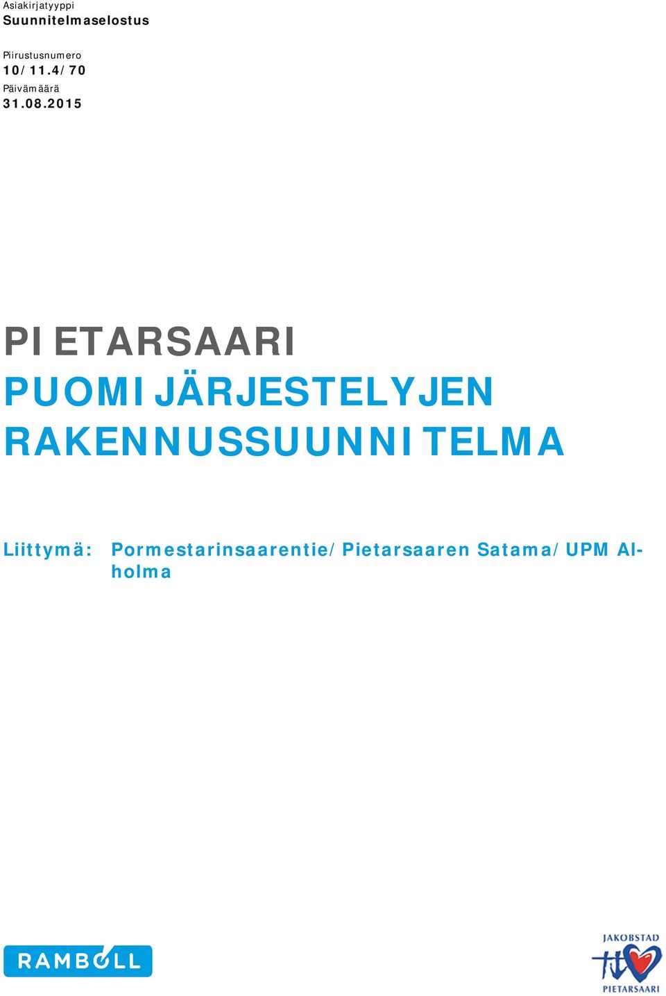 2015 PIETARSAARI PUOMIJÄRJESTELYJEN