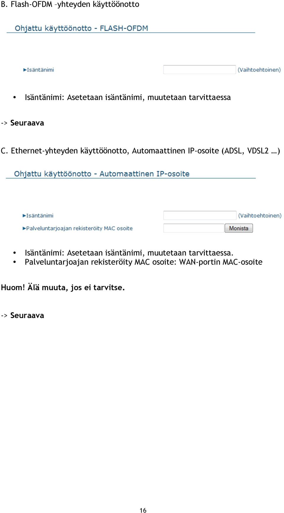 Ethernet-yhteyden käyttöönotto, Automaattinen IP-osoite (ADSL, VDSL2 ) Isäntänimi: