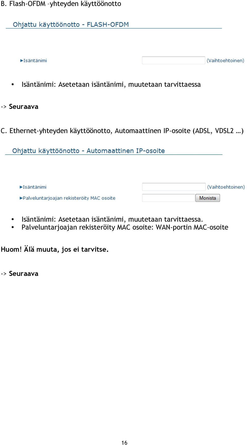 Ethernet-yhteyden käyttöönotto, Automaattinen IP-osoite (ADSL, VDSL2 ) Isäntänimi: