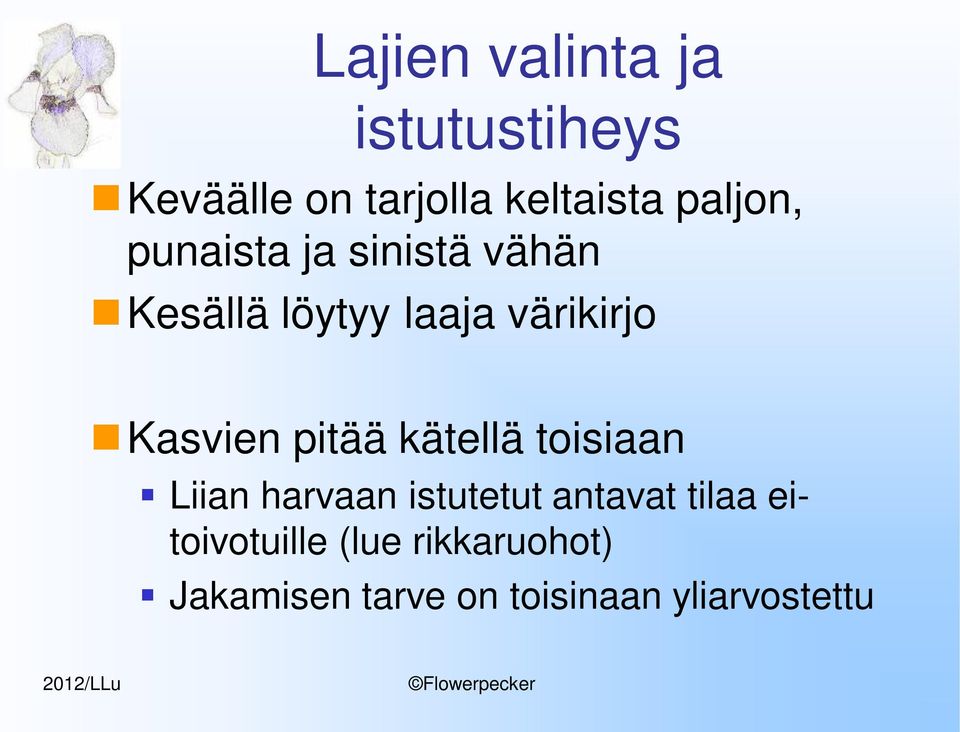 Kasvien pitää kätellä toisiaan Liian harvaan istutetut antavat