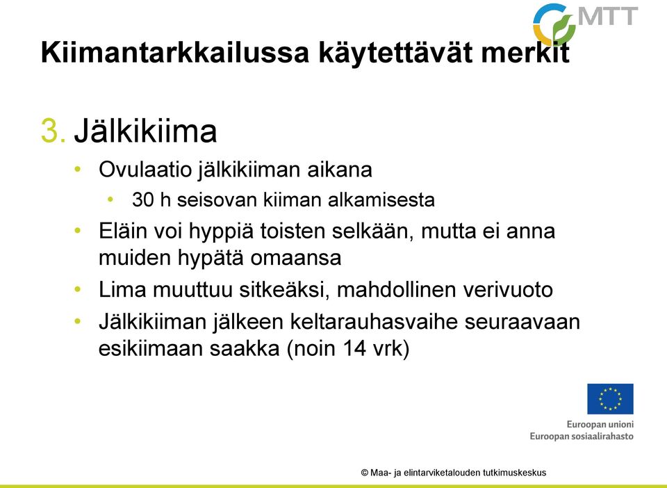 Eläin voi hyppiä toisten selkään, mutta ei anna muiden hypätä omaansa Lima